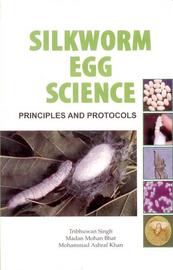 Silkworm Egg Science : Principles and Protocols